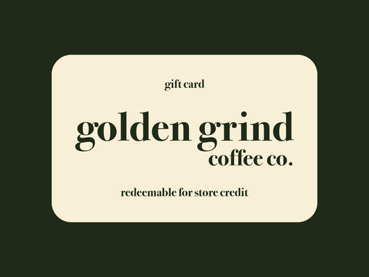 Golden Grind Gift Cards Now Available!